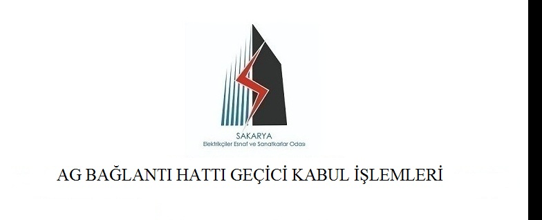 AG BAĞLANTI HATTI GEÇİCİ KABUL İŞLEMLERİ